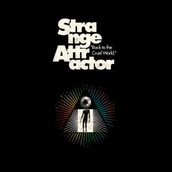 Strange Attractor : Back to the Cruel World